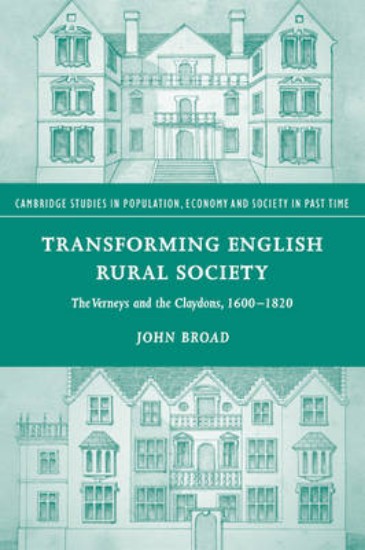 Picture of Transforming English Rural Society: The Verneys and the Claydons, 1600-1820
