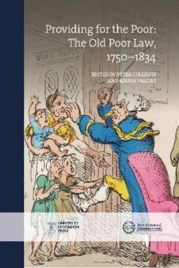 Picture of Providing for the Poor: The Old Poor Law, 1750-1834