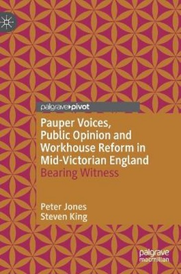 Picture of Pauper Voices, Public Opinion and Workhouse Reform in Mid-Victorian England: Bearing Witness
