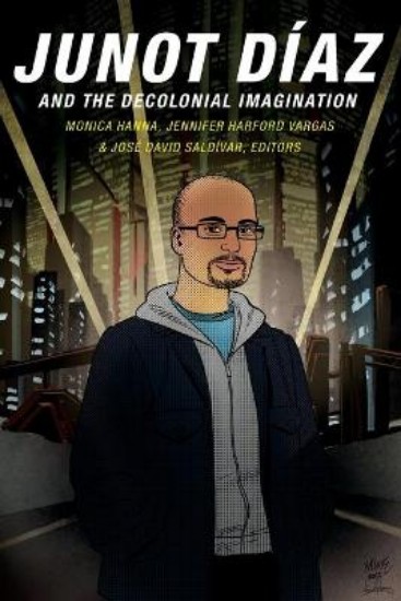 Picture of Junot Diaz and the Decolonial Imagination