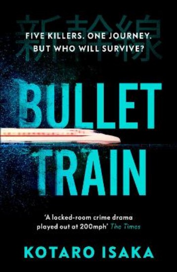 Picture of Bullet Train: The internationally bestselling thriller, soon to be a major motion picture