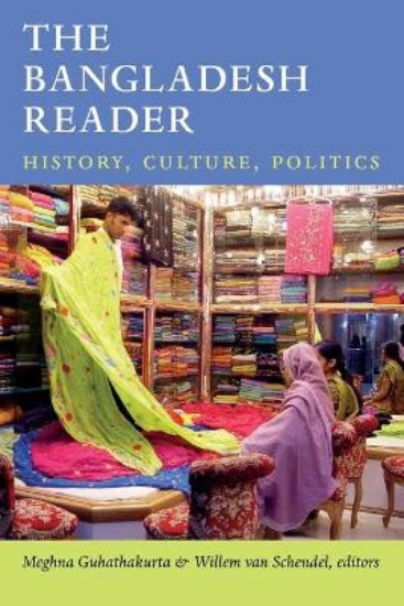 Picture of The Bangladesh Reader: History, Culture, Politics