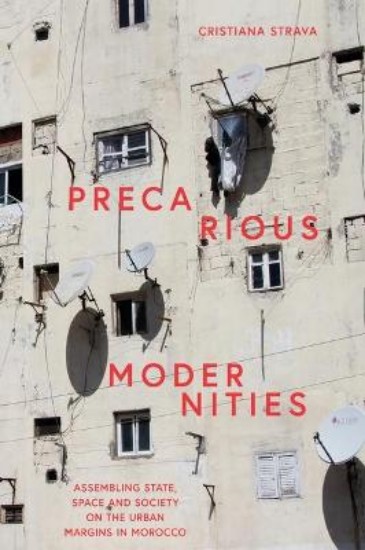 Picture of Precarious Modernities: Assembling State, Space and Society on the Urban Margins in Morocco