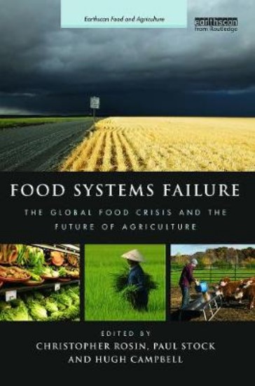 Picture of Food Systems Failure: The Global Food Crisis and the Future of Agriculture