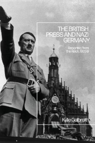Picture of The British Press and Nazi Germany: Reporting from the Reich, 1933-9