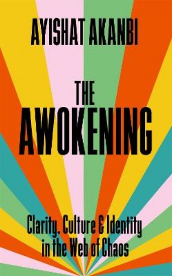 Picture of The Awokening: Clarity, Culture and Identity in the Web of Chaos