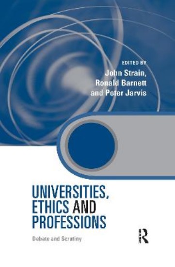 Picture of Universities, Ethics and Professions: Debate and Scrutiny