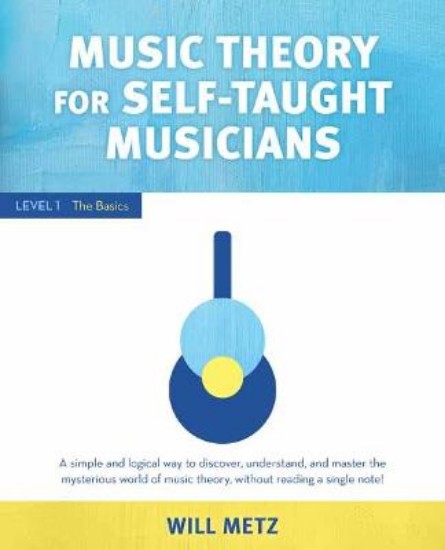 Picture of Music Theory for the Self-Taught Musician: Level 1: The Basics