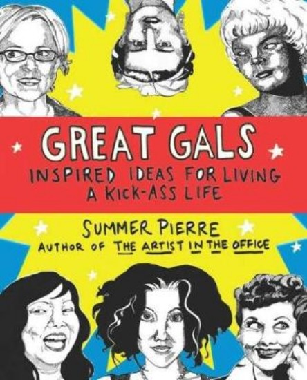 Picture of Great Gals: Inspired Ideas for Living a Kick-Ass Life