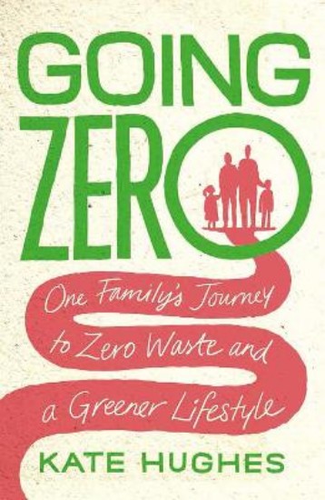 Picture of Going Zero: One Family's Journey to Zero Waste and a Greener Lifestyle