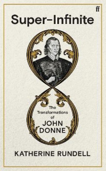 Picture of Super-Infinite: The Transformations of John Donne