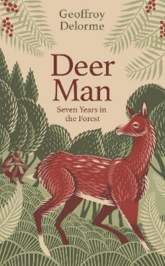 Picture of Deer Man: Seven Years of Living in the Forest