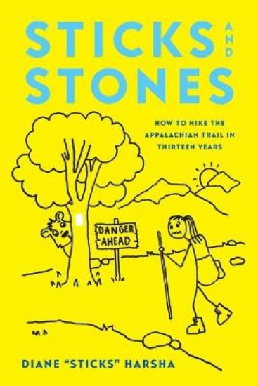Picture of Sticks and Stones: How to Hike the Appalachian Trail in Thirteen Years