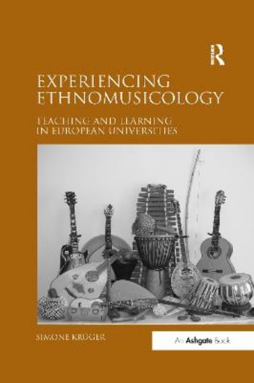 Picture of Experiencing Ethnomusicology: Teaching and Learning in European Universities