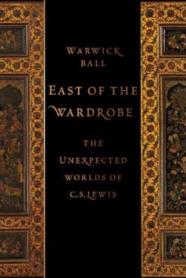 Picture of East of the Wardrobe: The Unexpected Worlds of C. S. Lewis