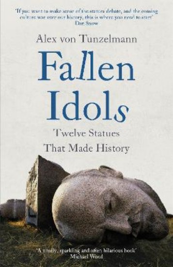 Picture of Fallen Idols: History is not erased when statues are pulled down. It is made.