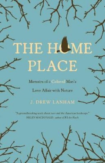 Picture of The Home Place: Memoirs of a Colored Man's Love Affair with Nature