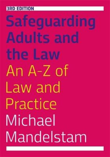 Picture of Safeguarding Adults and the Law, Third Edition: An A-Z of Law and Practice