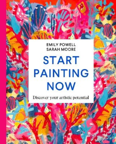 Picture of Start Painting Now: Discover Your Artistic Potential