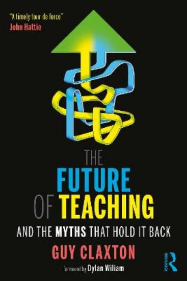 Picture of The Future of Teaching: And the Myths That Hold It Back