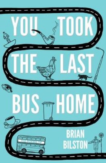 Picture of You Took the Last Bus Home: The Poems of Brian Bilston