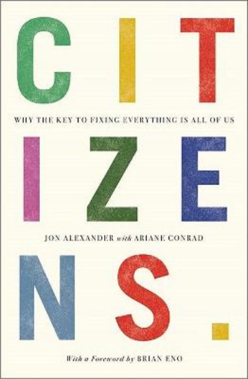 Picture of Citizens: Why the Key to Fixing Everything is All of Us