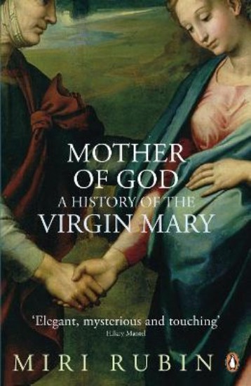 Picture of Mother of God: A History of the Virgin Mary