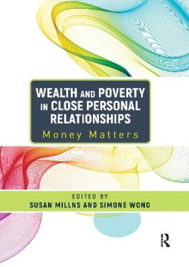 Picture of Wealth and Poverty in Close Personal Relationships: Money Matters