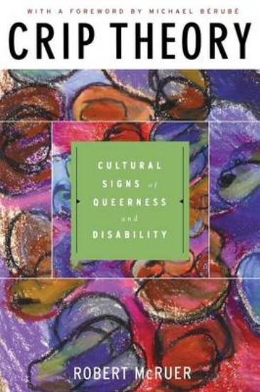 Picture of Crip Theory: Cultural Signs of Queerness and Disability