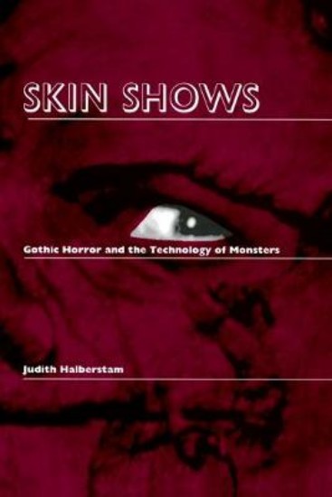 Picture of Skin Shows: Gothic Horror and the Technology of Monsters
