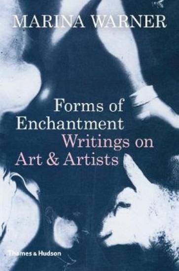Picture of Forms of Enchantment: Writings on Art & Artists