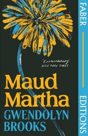 Picture of Maud Martha (Faber Editions): 'I loved it and want everyone to read this lost literary treasure.' Bernardine Evaristo