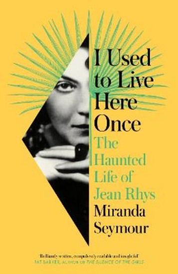 Picture of I Used to Live Here Once: The Haunted Life of Jean Rhys