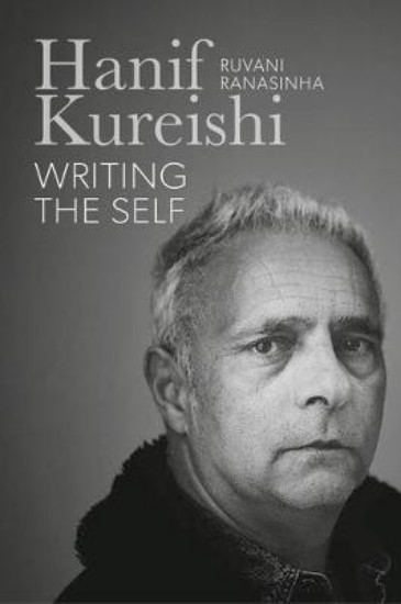 Picture of Hanif Kureishi: Writing the Self: a Biography