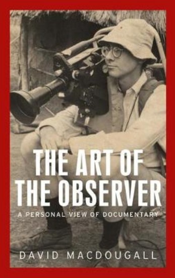 Picture of The Art of the Observer: A Personal View of Documentary