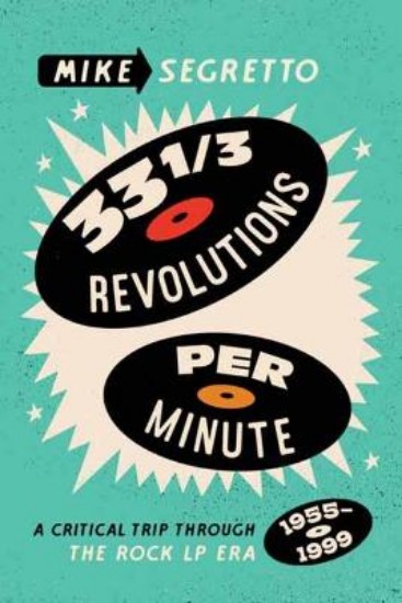 Picture of 33 1/3 Revolutions Per Minute: A Critical Trip Through the Rock LP Era, 1955-1999