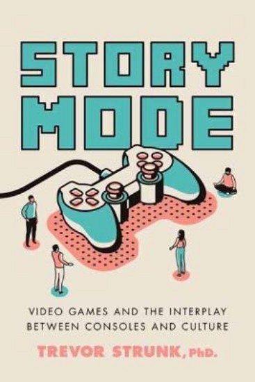 Picture of Story Mode: Video Games and the Interplay between Consoles and Culture