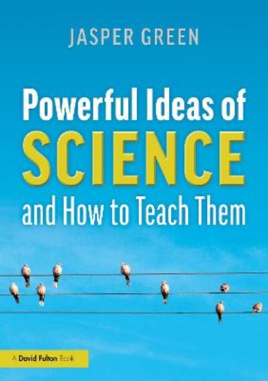 Picture of Powerful Ideas of Science and How to Teach Them