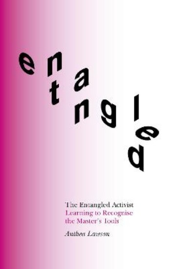 Picture of Entangled Activist: Learning to Recognise the Master's Tools
