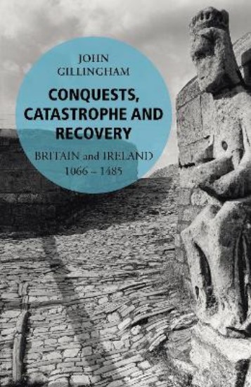 Picture of Conquests, Catastrophe and Recovery: Britain and Ireland 1066-1485