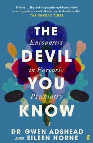 Picture of The Devil You Know: Encounters in Forensic Psychiatry
