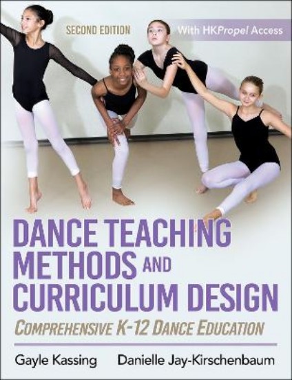 Picture of Dance Teaching Methods and Curriculum Design: Comprehensive K-12 Dance Education