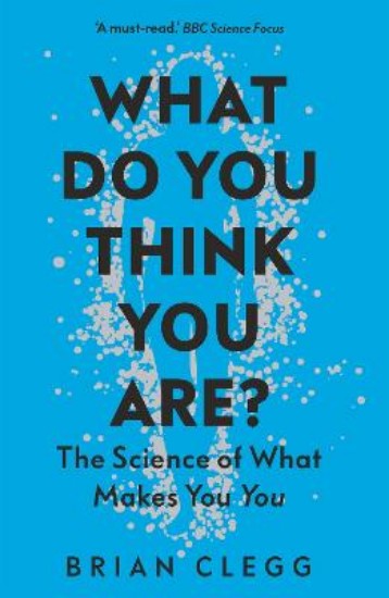 Picture of What Do You Think You Are?: The Science of What Makes You You