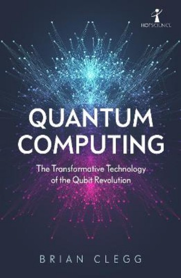 Picture of Quantum Computing: The Transformative Technology of the Qubit Revolution