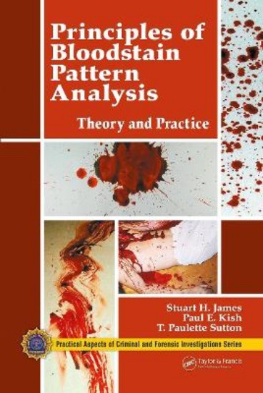 Picture of Principles of Bloodstain Pattern Analysis: Theory and Practice