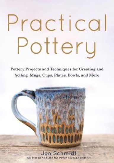 Picture of Practical Pottery: 40 Pottery Projects for Creating and Selling Mugs, Cups, Plates, Bowls, and More (Arts and Crafts, Hobbies, Ceramics, Sculpting Technique)
