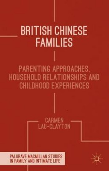 Picture of British Chinese Families: Parenting, Relationships and Childhoods