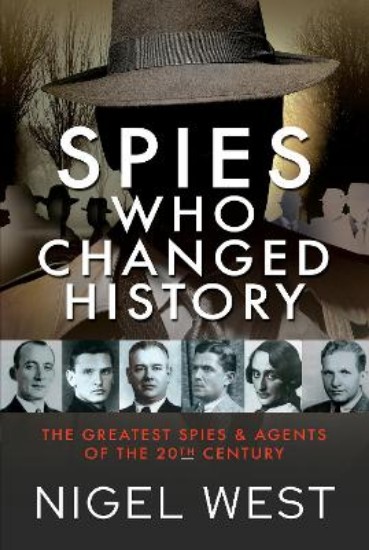 Picture of Spies Who Changed History: The Greatest Spies and Agents of the 20th Century