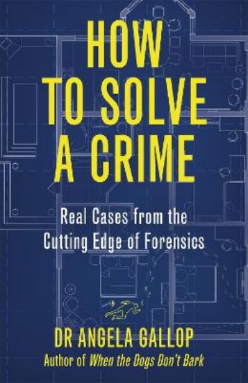Picture of How to Solve a Crime: Stories from the Cutting Edge of Forensics
