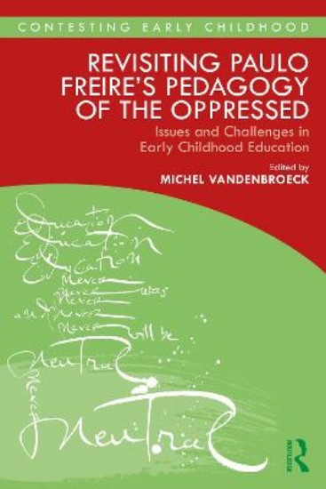 Picture of Revisiting Paulo Freire's Pedagogy of the Oppressed: Issues and Challenges in Early Childhood Education